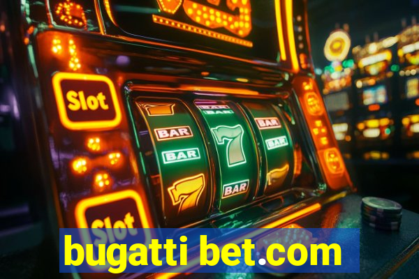 bugatti bet.com